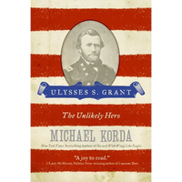 Ulysses S. Grant: The Unlikely Hero - Paperback
