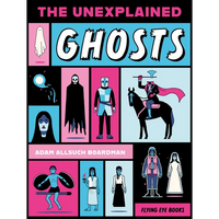 The Unexplained: Ghosts - Paperback