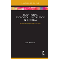 Traditional Ecological Knowledge in Georgia: A Short History of the Caucasus - Hardcover