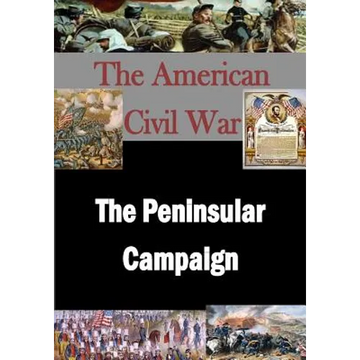 The American Civil War: The Peninsular Campaign - Paperback