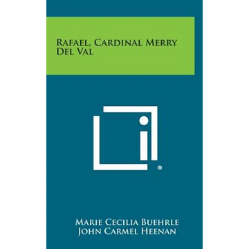 Rafael, Cardinal Merry del Val - Hardcover