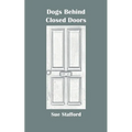 Dogs Behind Closed Doors