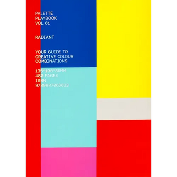 Palette Playbook: Radiant: Your Guide to Creative Colour Combinations - Paperback