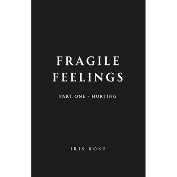 Fragile Feelings: Part One - Hurting - Paperback