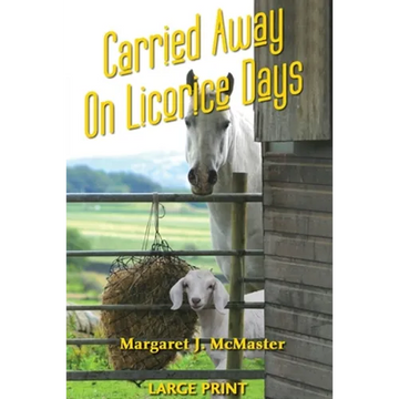 Carried Away on Licorice Days - LARGE PRINT - Paperback