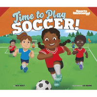 Time to Play Soccer! - Library Binding