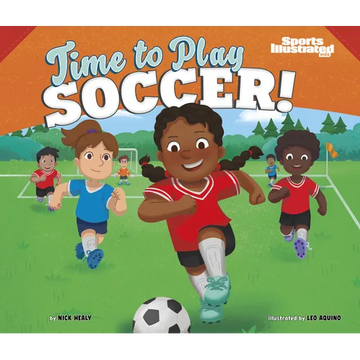 Time to Play Soccer! - Library Binding
