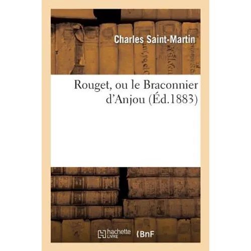 Rouget, Ou Le Braconnier d'Anjou