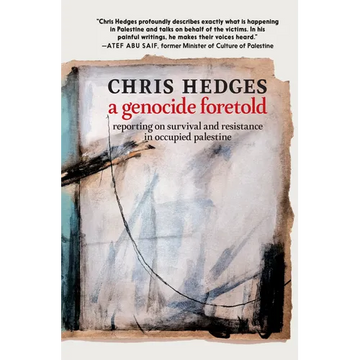 A Genocide Foretold: Reporting on Survival and Resistance in Occupied Palestine - Paperback