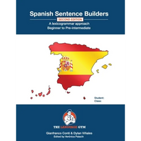 Spanish Sentence Builders - A Lexicogrammar approach: Spanish Sentence Builders - Beginner to Pre-intermediate - Paperback