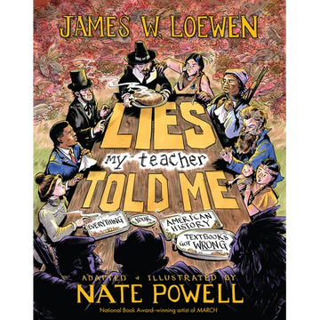 Lies My Teacher Told Me: A Graphic Adaptation - Hardcover