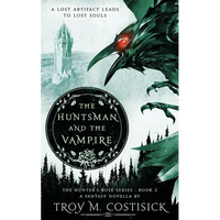 The Huntsman and the Vampire: The Hunter's Rose Series - Book 2 - Paperback