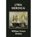Lyra Heroica (Yesterday's Classics)