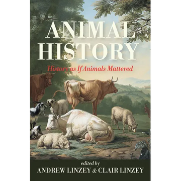 Animal History: History as If Animals Mattered - Paperback