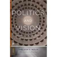 Politics and Vision: Continuity and Innovation in Western Political Thought - Expanded Edition - Paperback