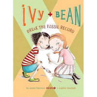 Ivy and Bean Break the Fossil Record: #3 - Library Binding