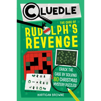 Cluedle: The Case of Rudolph's Revenge (Book 4): Crack the Case by Solving 80 Christmas Mystery Puzzles - Paperback