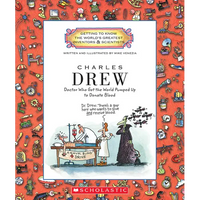 Charles Drew: Doctor Who Got the World Pumped Up to Donate Blood (Getting to Know the World's Greatest Inventors & Scientists) - Paperback