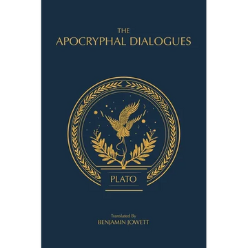 The Apocryphal Dialogues: The Disputed Dialogues of Plato - Paperback