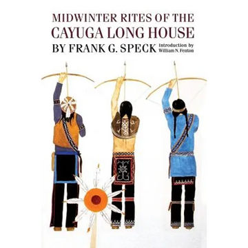 Midwinter Rites of the Cayuga Long House - Paperback