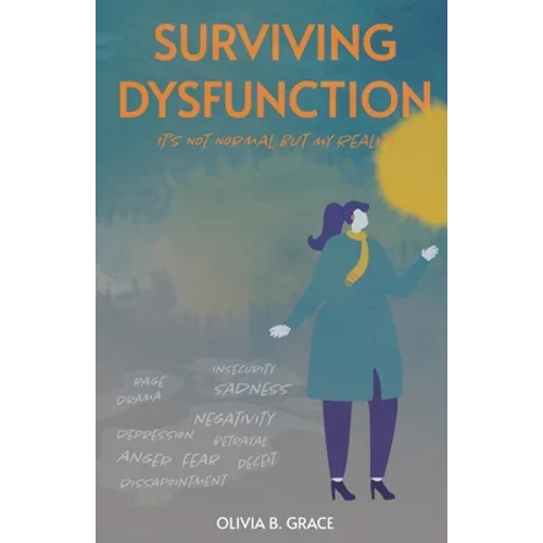 Surviving Dysfunction: It's Not Normal But My Reality
