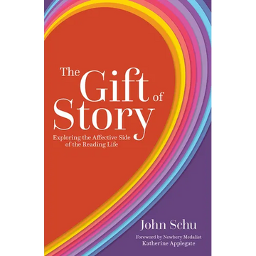 The Gift of Story: Exploring the Affective Side of the Reading Life - Paperback