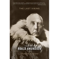 The Last Viking: The Life of Roald Amundsen - Paperback
