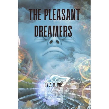 The Pleasant Dreamers: A Nonlinear Epic - Paperback