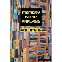 Memory Dump Analysis Anthology, Volume 8a - Paperback