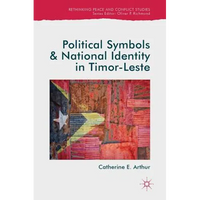 Political Symbols and National Identity in Timor-Leste - Hardcover