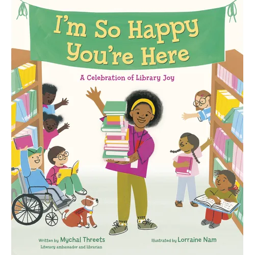 I'm So Happy You're Here: A Celebration of Library Joy