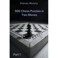 500 Chess Puzzles in Two Moves, Part 1 - Paperback