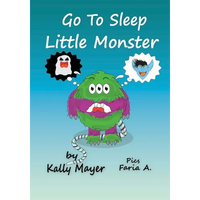 Go to Sleep Little Monster!: Children's Bedtime Illustrated Storybook (Beginner Readers ages 2-6) - Paperback