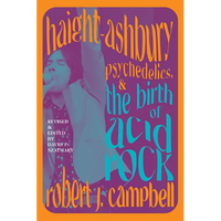 Haight-Ashbury, Psychedelics, and the Birth of Acid Rock - Paperback