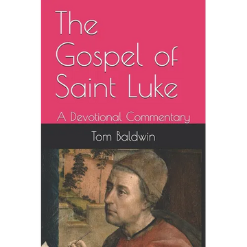 The Gospel of Saint Luke: A Devotional Commentary - Paperback