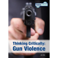 Thinking Critically: Gun Violence - Hardcover