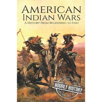 American Indian Wars: A History From Beginning to End - Paperback