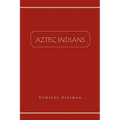 Aztec Indians