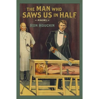 The Man Who Saws Us in Half: Poems - Paperback