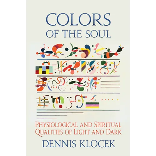 Colors of the Soul: Physiological and Spiritual Qualities of Light and Dark