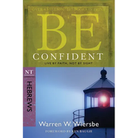 Be Confident (Hebrews): Live by Faith, Not by Sight - Paperback