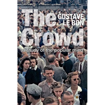 The Crowd: A Study of the Popular Mind (Solis Classics) - Paperback