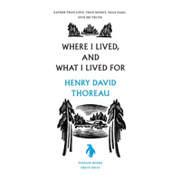 Where I Lived, and What I Lived for - Paperback