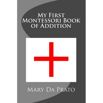 My First Montessori Book of Addition - Paperback