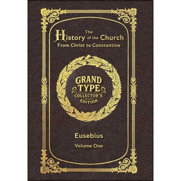 Large Print - The History of the Church, Volume 1 of 2 - Grand Type Collector's Edition - Matte Hardcover with Dust Jacket: From Christ to Constantine - Hardcover