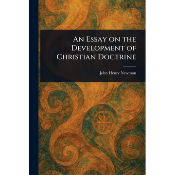 An Essay on the Development of Christian Doctrine - Paperback