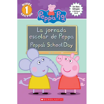Peppa Pig: La Jornada Escolar de Peppa / Peppa's School Day (Scholastic Bilingual) - Paperback