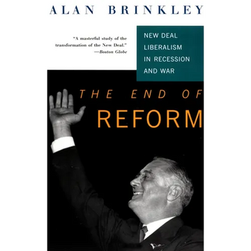 The End of Reform: New Deal Liberalism in Recession and War - Paperback
