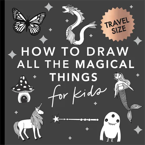 Magical Things: How to Draw Books for Kids with Unicorns, Dragons, Mermaids, and More (Summer Activity Book for Kids)