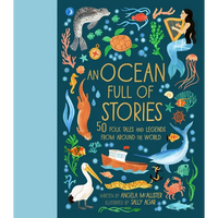 An Ocean Full of Stories: 50 Folk Tales and Legends from Around the World - Hardcover